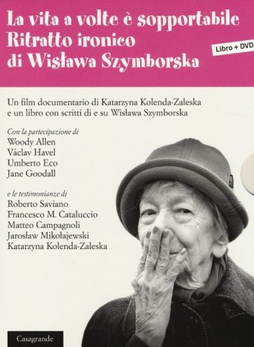 La vita a volte &egrave; sopportabile. Ritratto ironico di Wislawa Szymborska