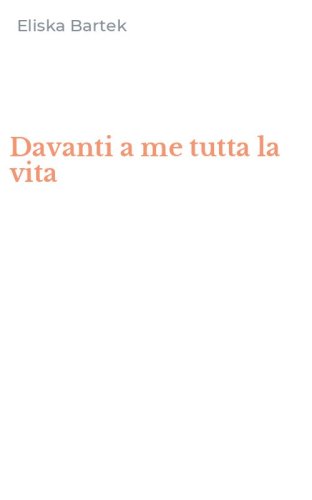 Davanti a me tutta la vita