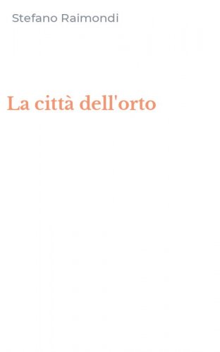 La citt&agrave; dell'orto