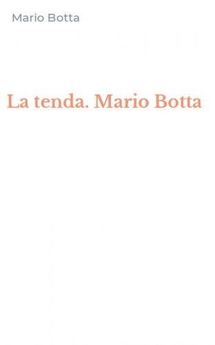 La tenda. Mario Botta