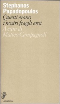 Questi erano i nostri fragili eroi. Testo inglese a fronte