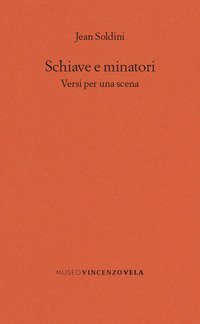 Schiave e minatori. Versi per una scena