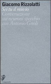 Sei tu il mio io. Conversazione sui neuroni specchio con Antonio Gnoli
