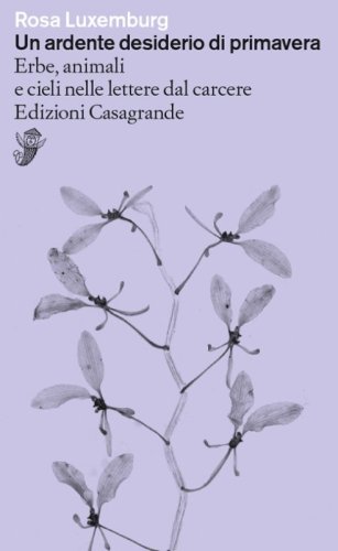 Un ardente desiderio di primavera. Erbe, animali e cieli nelle lettere dal carcere