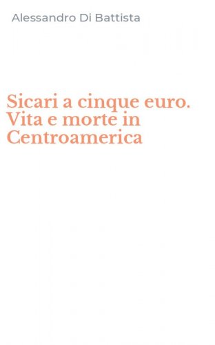 Sicari a cinque euro. Vita e morte in Centroamerica