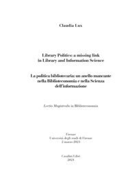 La politica bibliotecaria. Un anello mancante nella biblioteconomia e nella scienza dell'informazione-Library politics. A missing link in library and information science