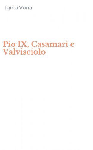 Pio IX, Casamari e Valvisciolo
