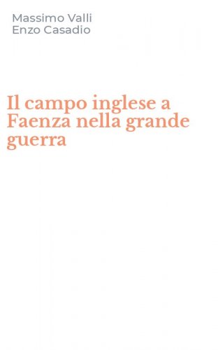 Il campo inglese a Faenza nella grande guerra