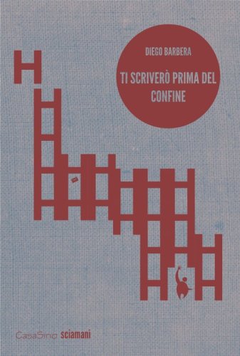 Ti scriver&ograve; prima del confine