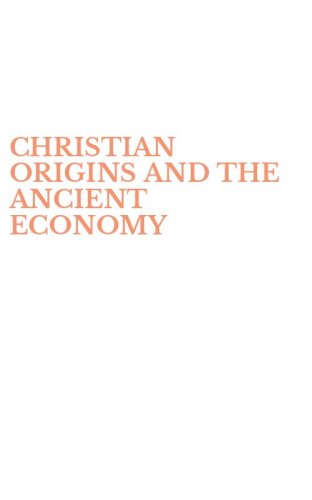 CHRISTIAN ORIGINS AND THE ANCIENT ECONOMY