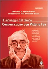 Il linguaggio del tempo. Conversazione con Vittorio Foa