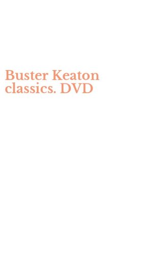 Buster Keaton classics. DVD