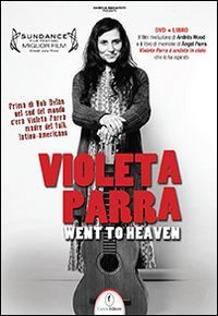 Violeta Parra went to heaven. DVD