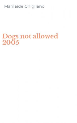 Dogs not allowed 2005