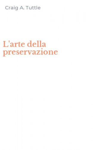 L'arte della preservazione