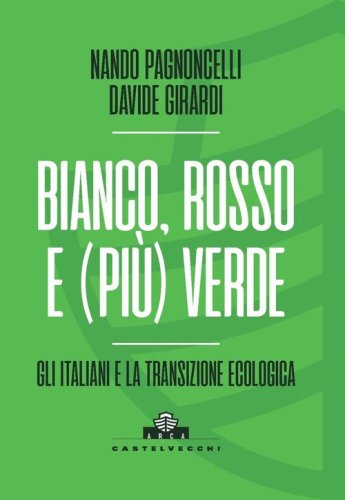 Bianco, rosso e (pi&ugrave;) verde. Gli italiani e la transizione ecologica