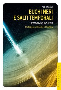 Buchi neri e salti temporali. L'eredit&agrave; di Einstein