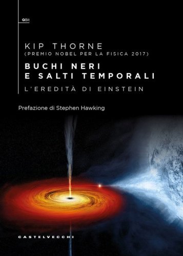 Buchi neri e salti temporali. L'eredit&agrave; di Einstein
