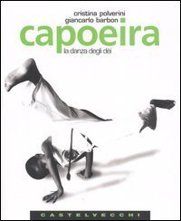 Capoeira. La danza degli d&egrave;i
