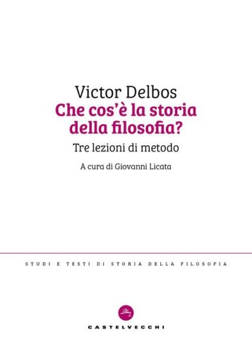 Che cos'&egrave; la storia della filosofia? Tre lezioni di metodo