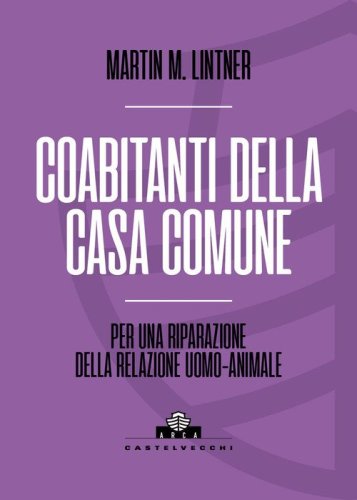 Coabitanti della casa comune. Per una riparazione della relazione uomo-animale