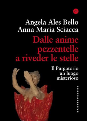 Dalle anime pezzentelle a riveder le stelle. Il Purgatorio un luogo misterioso