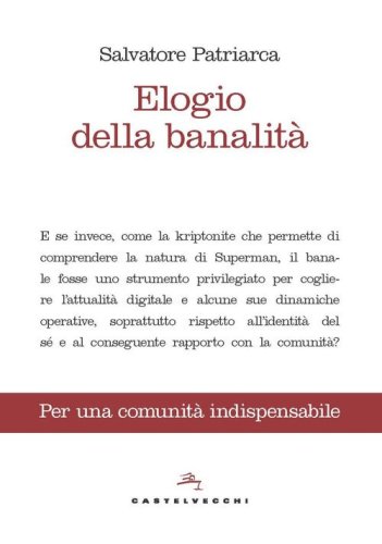 Elogio della banalit&agrave;. Per una comunit&agrave; indispensabile