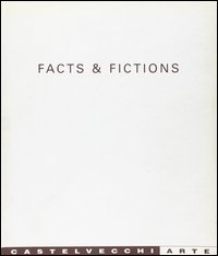 Facts & fictions. La nuova pittura internazionale tra immaginario e realt&agrave;. Catalogo