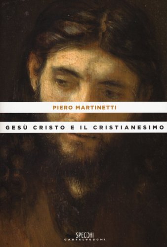 Ges&ugrave; Cristo e il Cristianesimo