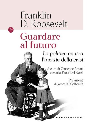 Guardando al futuro. La politica contro l'inerzia della crisi
