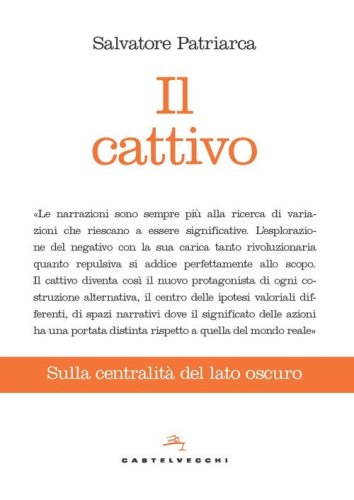 Il cattivo. Sulla centralit&agrave; del lato oscuro