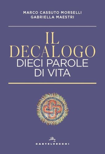 Il decalogo. Dieci parole di vita
