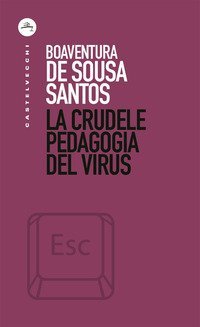 La crudele pedagogia del virus