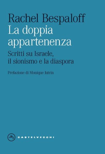 La doppia appartenenza. Scritti su Israele, il sionismo e la diaspora