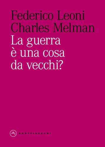 La guerra &egrave; una cosa da vecchi?