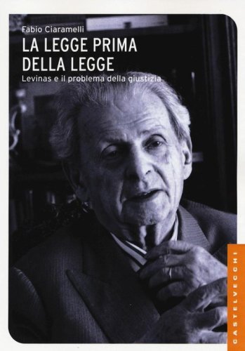 La legge prima della legge. Emmanuel L&eacute;vinas e il problema della giustizia