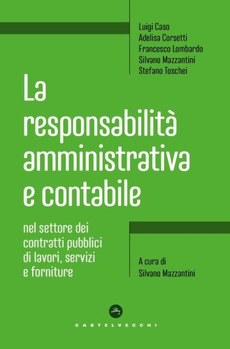 La responsabilit&agrave; amministrativa e contabile nel settore dei contratti pubblici di lavori, servizi e forniture