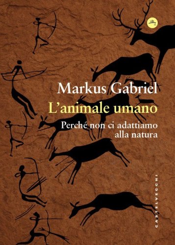 L'animale umano. Perch&eacute; non ci adattiamo alla natura