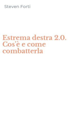 Estrema destra 2.0. Cos'&egrave; e come combatterla