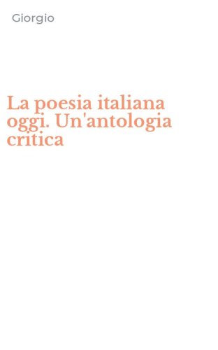 La poesia italiana oggi. Un'antologia critica