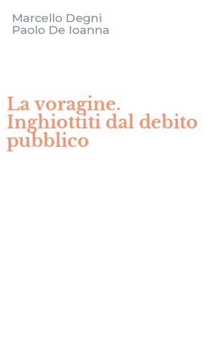 La voragine. Inghiottiti dal debito pubblico