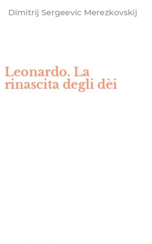 Leonardo. La rinascita degli d&egrave;i