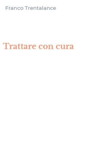 Trattare con cura