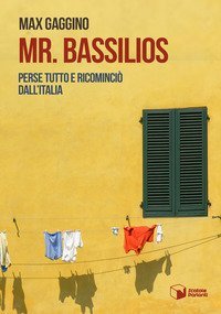 Mr. Bassilios. Perse tutto e ricominci&ograve; dall'Italia