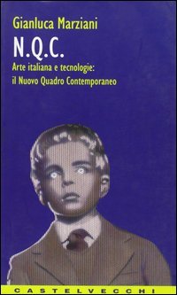 NQC. Arte italiana e tecnologie: il nuovo quadro contemporaneo