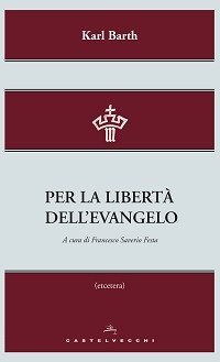 Per la libert&agrave; dell'evangelo