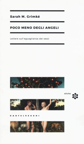 Poco meno degli angeli. Lettere sull'uguaglianza dei sessi - LETTERE SULL'UGUAGLIANZA DEI SESSI