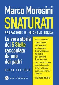 Snaturati. La vera storia dei 5 stelle raccontata da uno dei padri