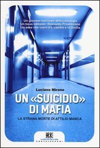 Un &laquo;suicidio&raquo; di mafia. La strana morte di Attilio Manca