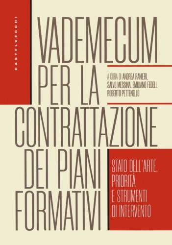 Vademecum per la contrattazione dei piani formativi. Stato dell'arte, priorit&agrave; e strumenti di intervento